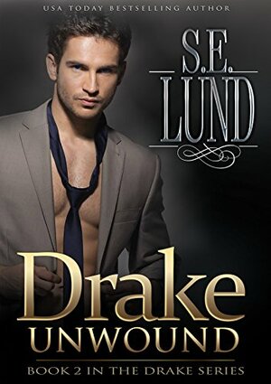 Drake Unwound by S.E. Lund