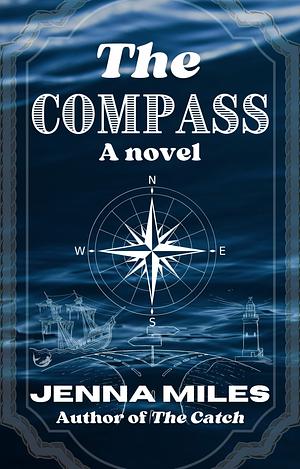 The Compass: A Novel by Jenna Miles