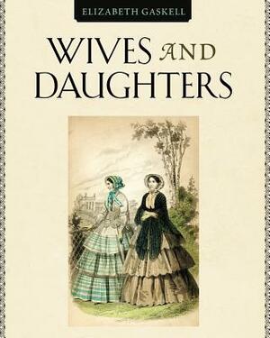 Wives and Daugthers by Elizabeth Gaskell