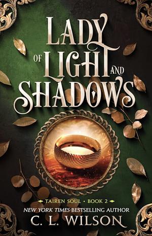 Lady of Light and Shadows by C.L. Wilson
