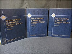 Encyclopedia of American Foreign Policy by Richard Dean Burns, Scribner, Alexander DeConde