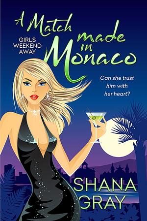 A Match Made in Monaco by Shana Gray