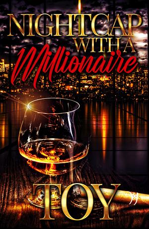 Nightcap With A Millionaire by Toy, Toy