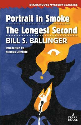 Portrait in Smoke / The Longest Second by Bill S. Ballinger