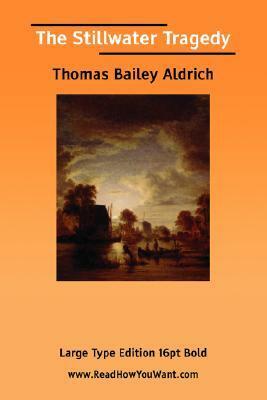 The Stillwater Tragedy by Thomas Bailey Aldrich