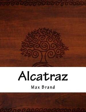 Alcatraz by Max Brand