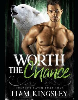 Worth The Chance by Liam Kingsley