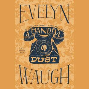 A Handful of Dust by Evelyn Waugh