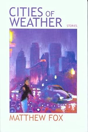 Cities of Weather by Matthew Fox