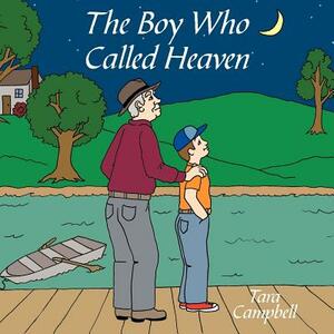 The Boy Who Called Heaven by Tara Campbell