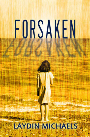 Forsaken by Laydin Michaels