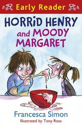 Horrid Henry and Moody Margaret by Francesca Simon, Tony Ross