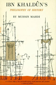 Ibn Khaldun's Philosophy of History by Muhsin Mahdi