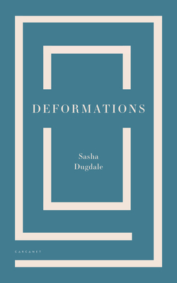 Deformations by Sasha Dugdale