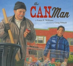 The Can Man by Craig Orback, Laura E. Williams