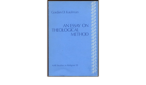 An Essay On Theological Method by Gordon D. Kaufman