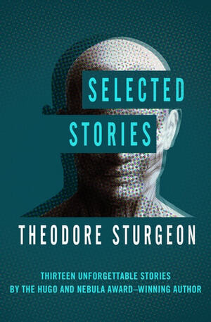 Selected Stories by Theodore Sturgeon