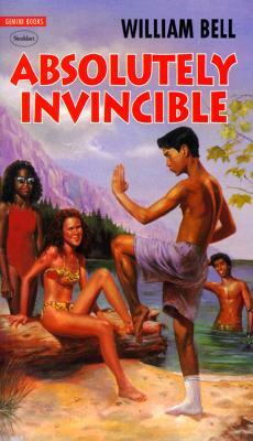 Absolutely Invincible by William Bell