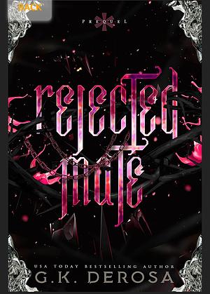 Rejected Mate by G.K. DeRosa