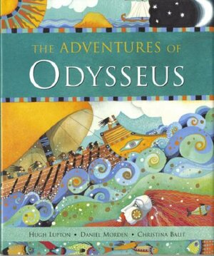 The Adventures Of Odysseus by Hugh Lupton, Daniel Morden