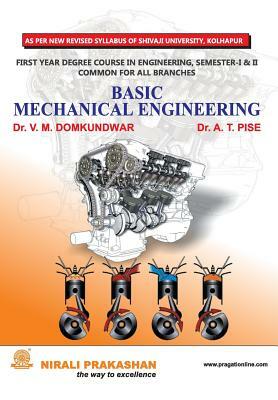 Basic Mechanical Engineering (Fe Sem. I, SU) by A. T. Pise, V. M. Domkundwar, Na