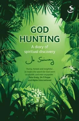 God Hunting: A Diary of Spiritual Discovery by Jo Swinney