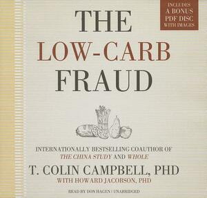 The Low-Carb Fraud by T. Colin Campbell