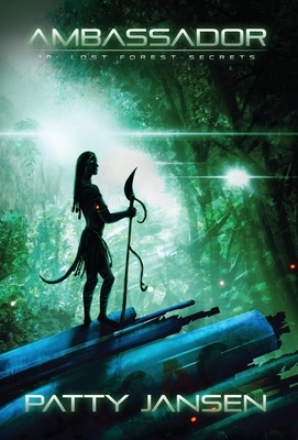 Ambassador 10: Lost Forest Secrets by Patty Jansen