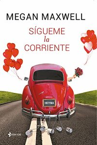 Sígueme la corriente by Megan Maxwell