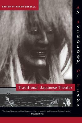Traditional Japanese Theater: An Anthology of Plays by 