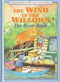 The Wind In The Willows: The River Bank by Kenneth Grahame