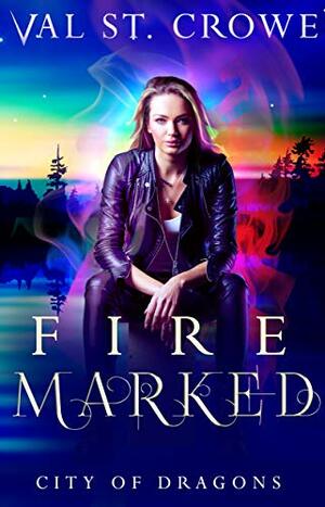 Fire Marked by Val St. Crowe