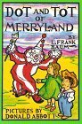 Dot and Tot of Merryland by L. Frank Baum
