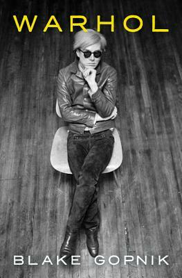 Warhol by Blake Gopnik