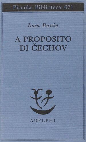 A proposito di Čechov by Ivan Alekseyevich Bunin