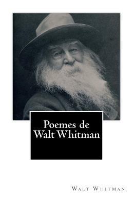 Poemes de Walt Whitman by Leon Bazalgette, Walt Whitman