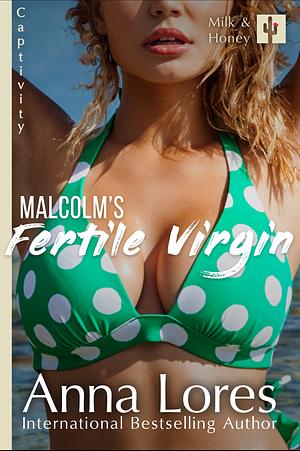 Malcolm's Fertile Virgin by Anna Lores