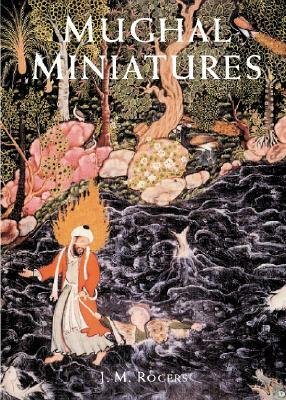 Mughal Miniatures by J. M. Rogers