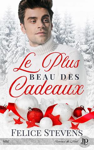 Le plus beau des cadeaux by Felice Stevens