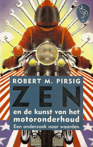 Zen en de kunst van het motoronderhoud: een onderzoek naar waarden by Robert M. Pirsig
