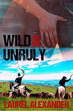 Wild & Unruly by Laurel Alexander