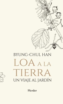 Loa a la Tierra: un viaje al jardín by Byung-Chul Han