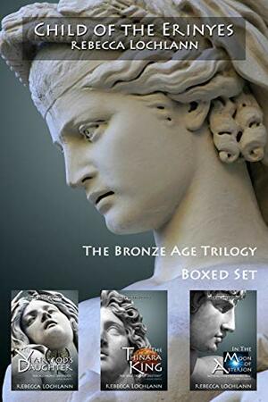 Child of the Erinyes Collection: The Bronze Age by Rebecca Lochlann