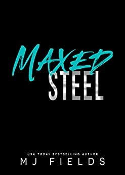 Maxed Steel (Steel Crew #9) by MJ Fields