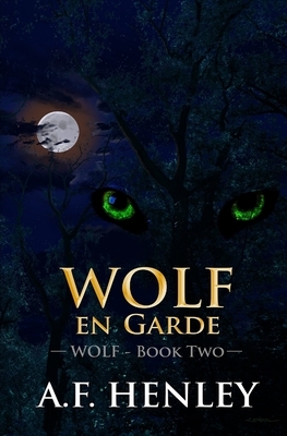 Wolf, en Garde by A. F. Henley