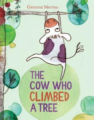 The Cow Who Climbed a Tree by Gemma Merino