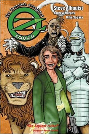 The Complete Annotated Oz Squad by Steve Ahlquist, Mike Sagara, Andrew Murphy