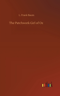 The Patchwork Girl of Oz by L. Frank Baum