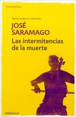 Las intermitencias de la muerte by José Saramago