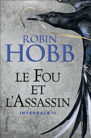 Le Fou et l'Assassin - Intégrale II by Robin Hobb